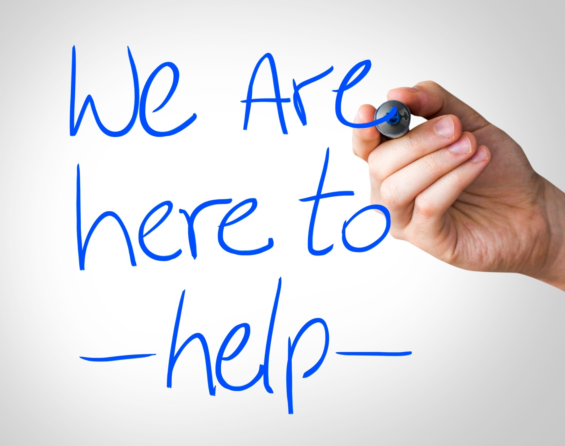 We are here to help written on the Wipe board